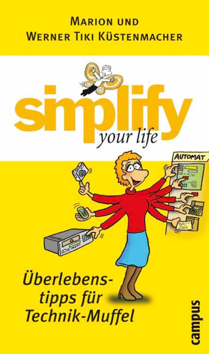 simplify your life - Überlebenstipps für Technik-Muffel 