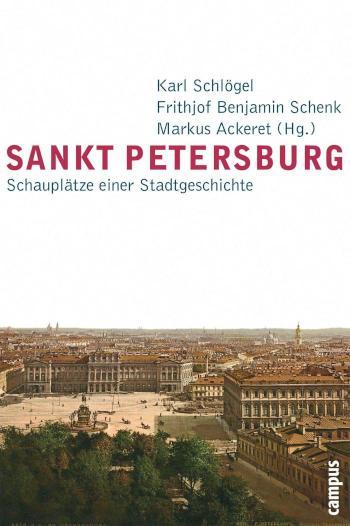 Sankt Petersburg Schauplätze einer Stadtgeschichte