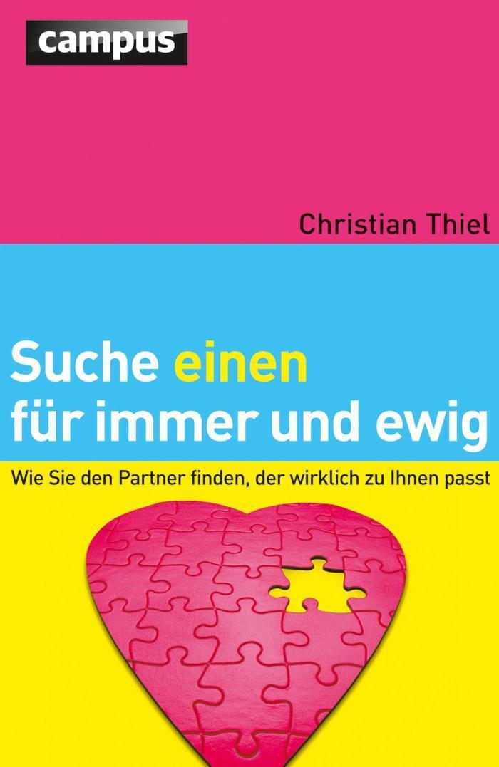 Suche einen für immer und ewig Wie Sie den Partner finden, der wirklich zu Ihnen passt
