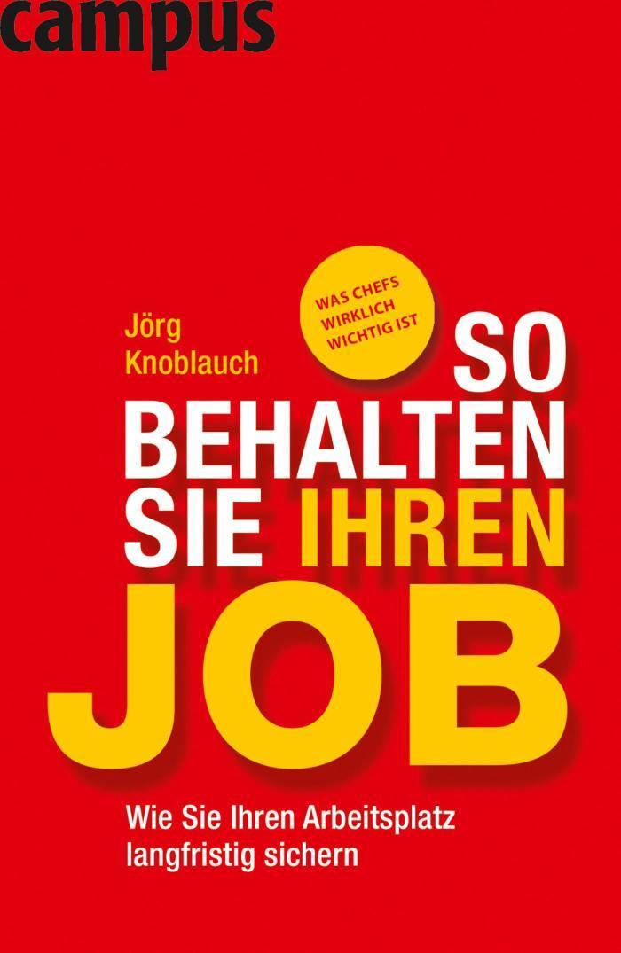 So behalten Sie Ihren Job Wie Sie Ihren Arbeitsplatz langfristig sichern