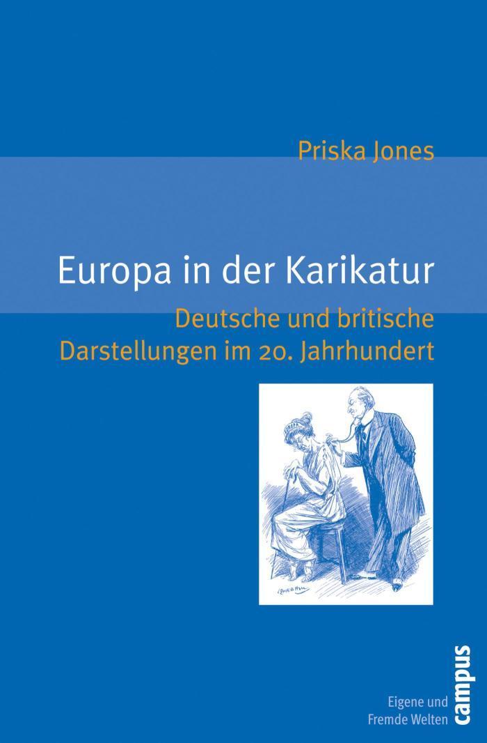 Europa in der Karikatur Deutsche und britische Darstellungen im 20. Jahrhundert
