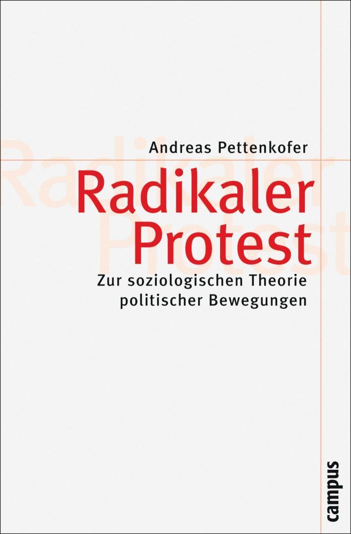 Radikaler Protest Zur soziologischen Theorie politischer Bewegungen