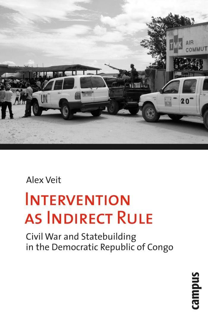 Intervention as Indirect Rule Civil War and Statebuilding in the Democratic Republic of Congo