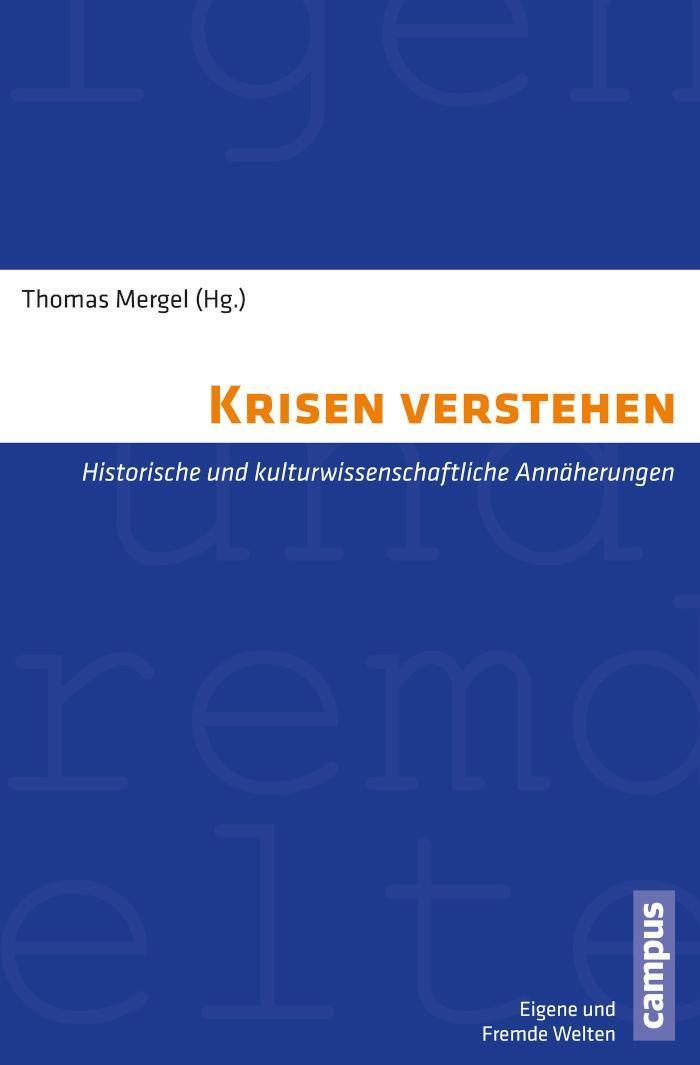 Krisen verstehen Historische und kulturwissenschaftliche Annäherungen