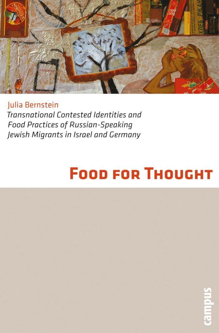 Food for Thought Transnational Contested Identities and Food Practices of Russian-Speaking Jewish Migrants in Israel and Germany