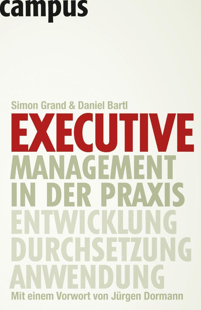 Executive Management in der Praxis Entwicklung - Durchsetzung - Anwendung