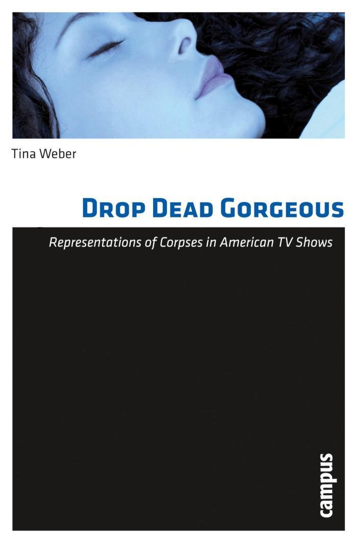 Drop Dead Gorgeous Representations of Corpses in American TV Shows