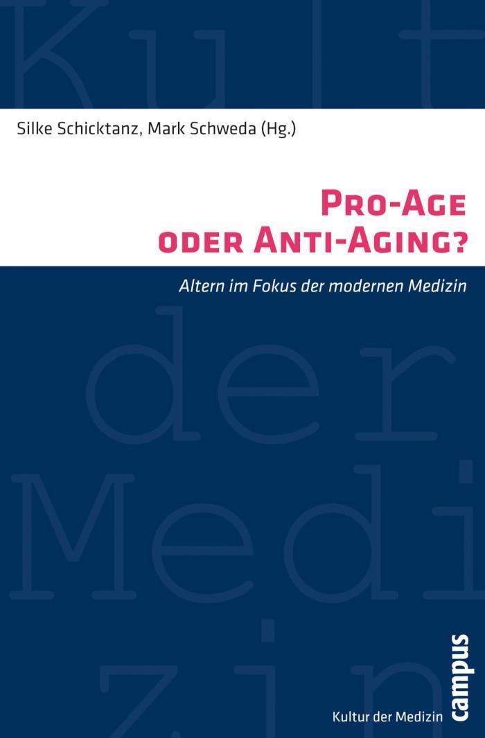 Pro-Age oder Anti-Aging? Altern im Fokus der modernen Medizin