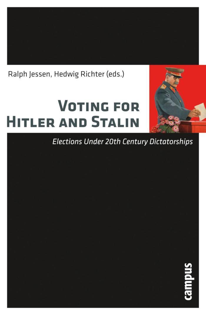 Voting for Hitler and Stalin Elections Under 20th Century Dictatorships