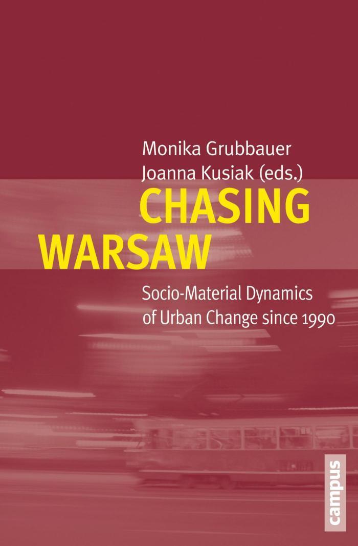 Chasing Warsaw Socio-Material Dynamics of Urban Change since 1990