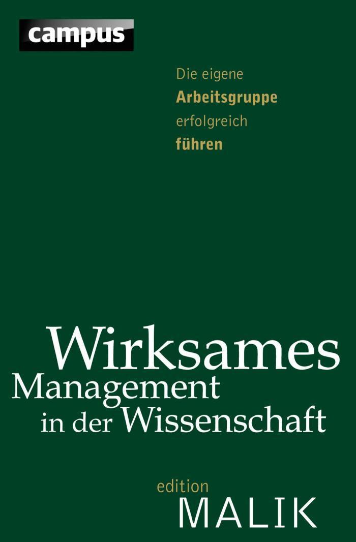 Wirksames Management in der Wissenschaft Die eigene Arbeitsgruppe erfolgreich führen