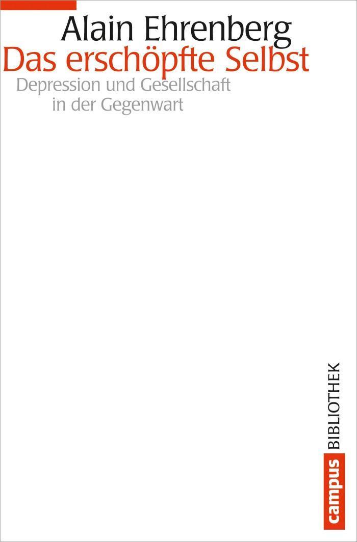 Das erschöpfte Selbst Depression und Gesellschaft in der Gegenwart