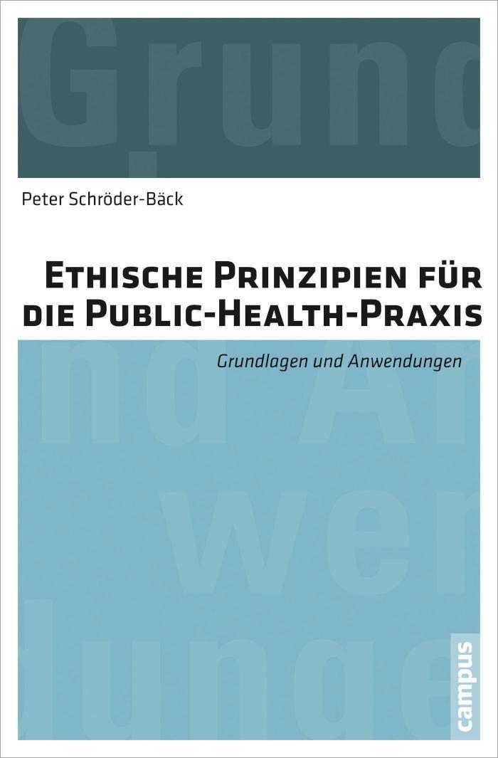 Ethische Prinzipien für die Public-Health-Praxis Grundlagen und Anwendungen