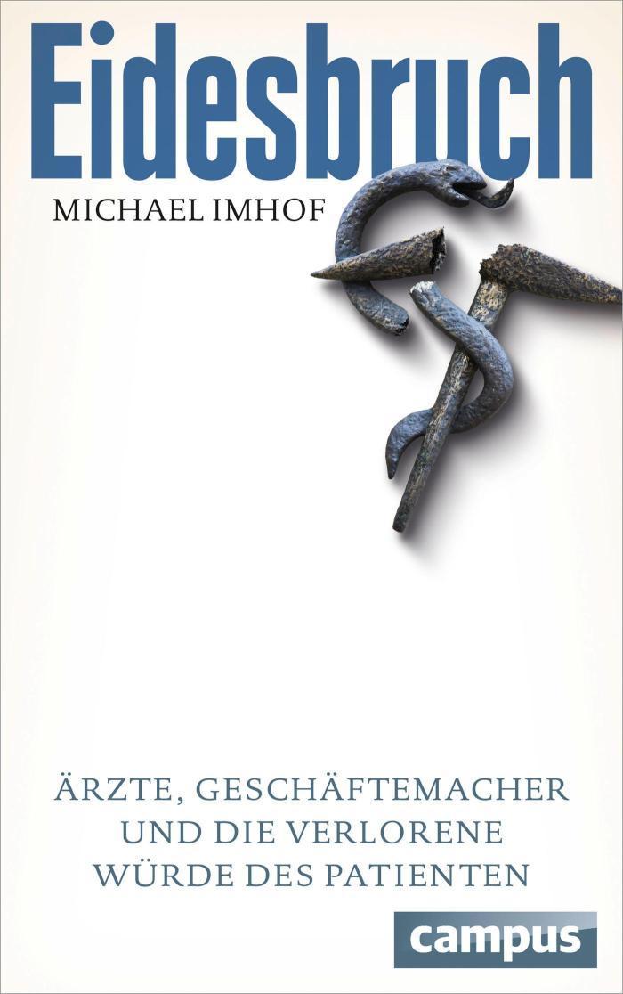 Eidesbruch Ärzte, Geschäftemacher und die verlorene Würde des Patienten