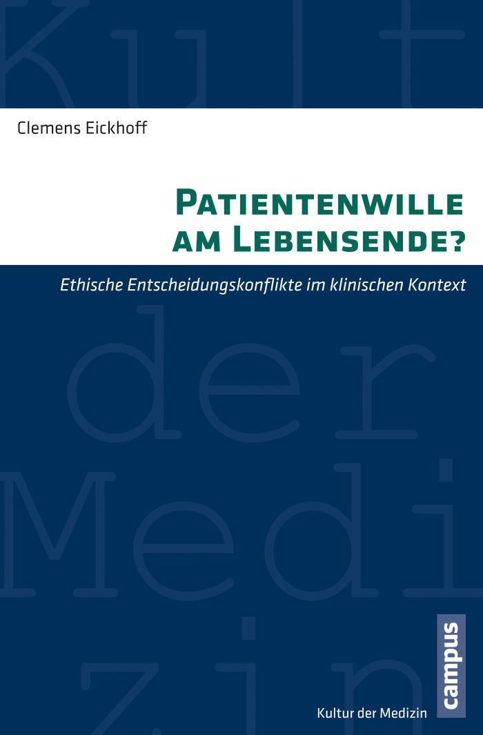Patientenwille am Lebensende? Ethische Entscheidungskonflikte im klinischen Kontext