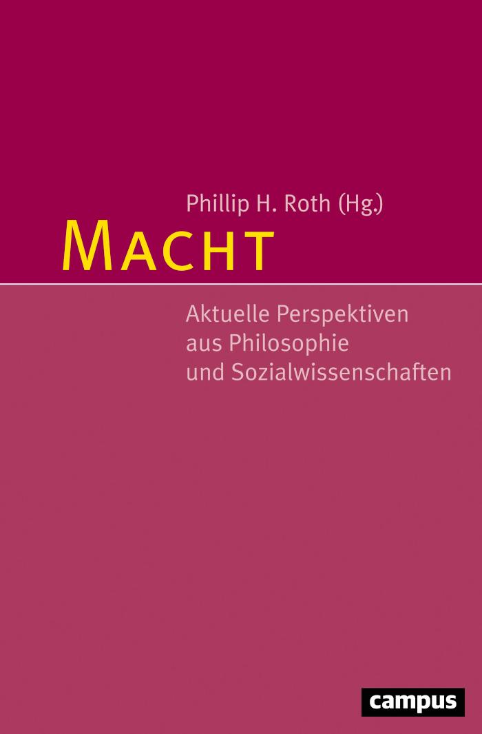 Macht Aktuelle Perspektiven aus Philosophie und Sozialwissenschaften