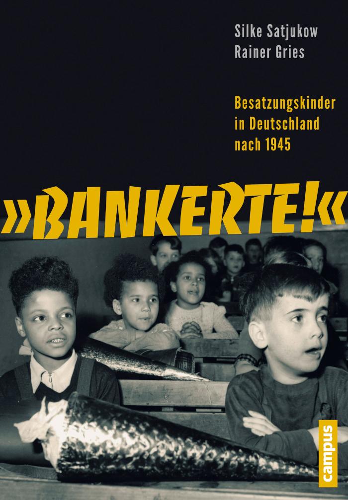 Bankerte! Besatzungskinder in Deutschland nach 1945