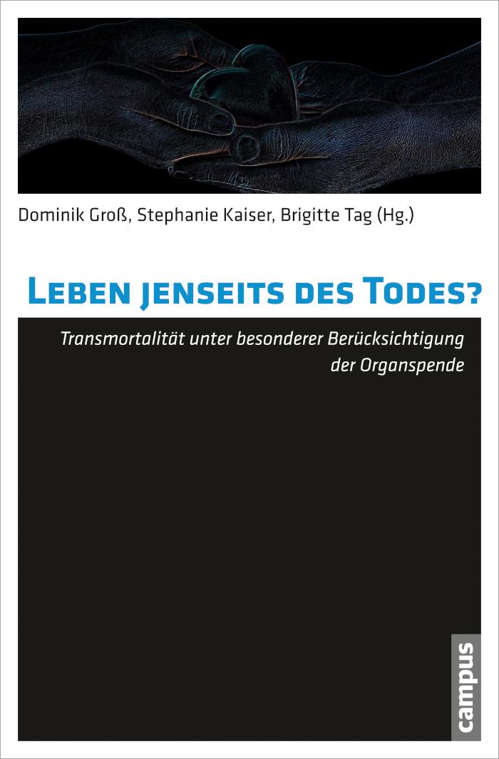 Leben jenseits des Todes? Transmortalität unter besonderer Berücksichtigung der Organspende