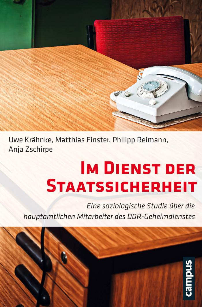 Im Dienst der Staatssicherheit Eine soziologische Studie über die hauptamtlichen Mitarbeiter des DDR-Geheimdienstes