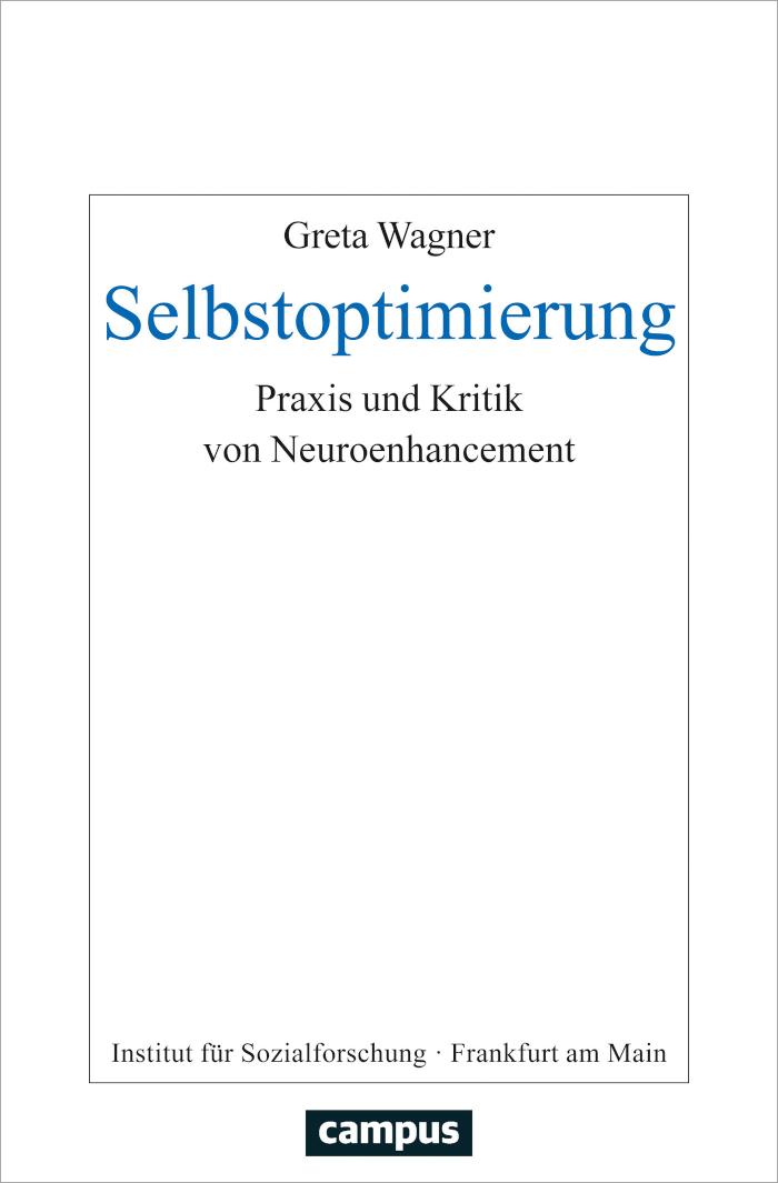 Selbstoptimierung Praxis und Kritik von Neuroenhancement