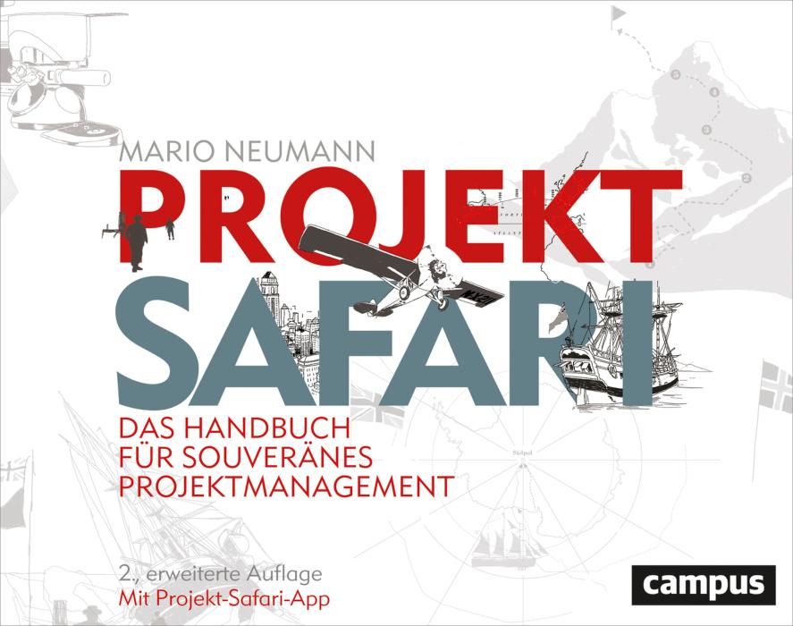 Projekt-Safari Das Handbuch für souveränes Projektmanagement
