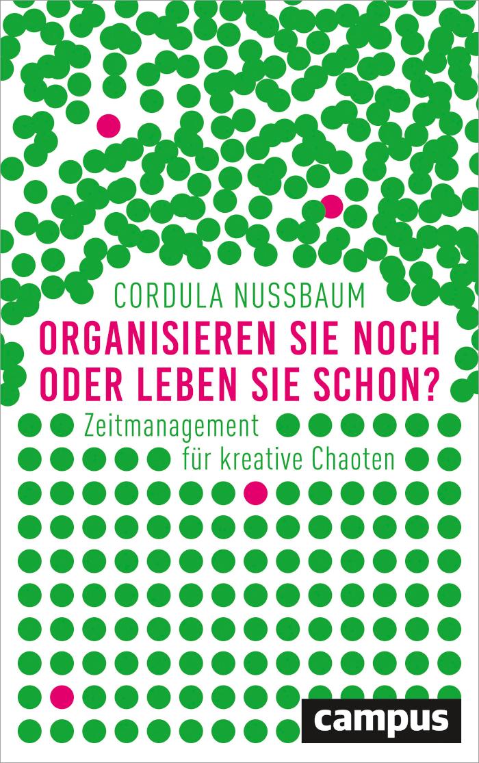 Organisieren Sie noch oder leben Sie schon? Zeitmanagement für kreative Chaoten