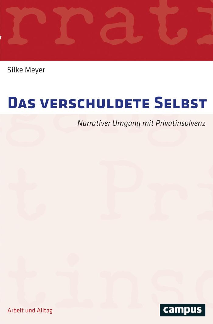Das verschuldete Selbst Narrativer Umgang mit Privatinsolvenz