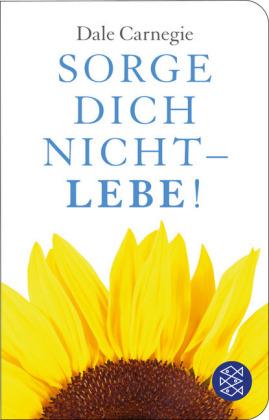 Fischer TaschenBibliothek Sorge dich nicht - lebe! 