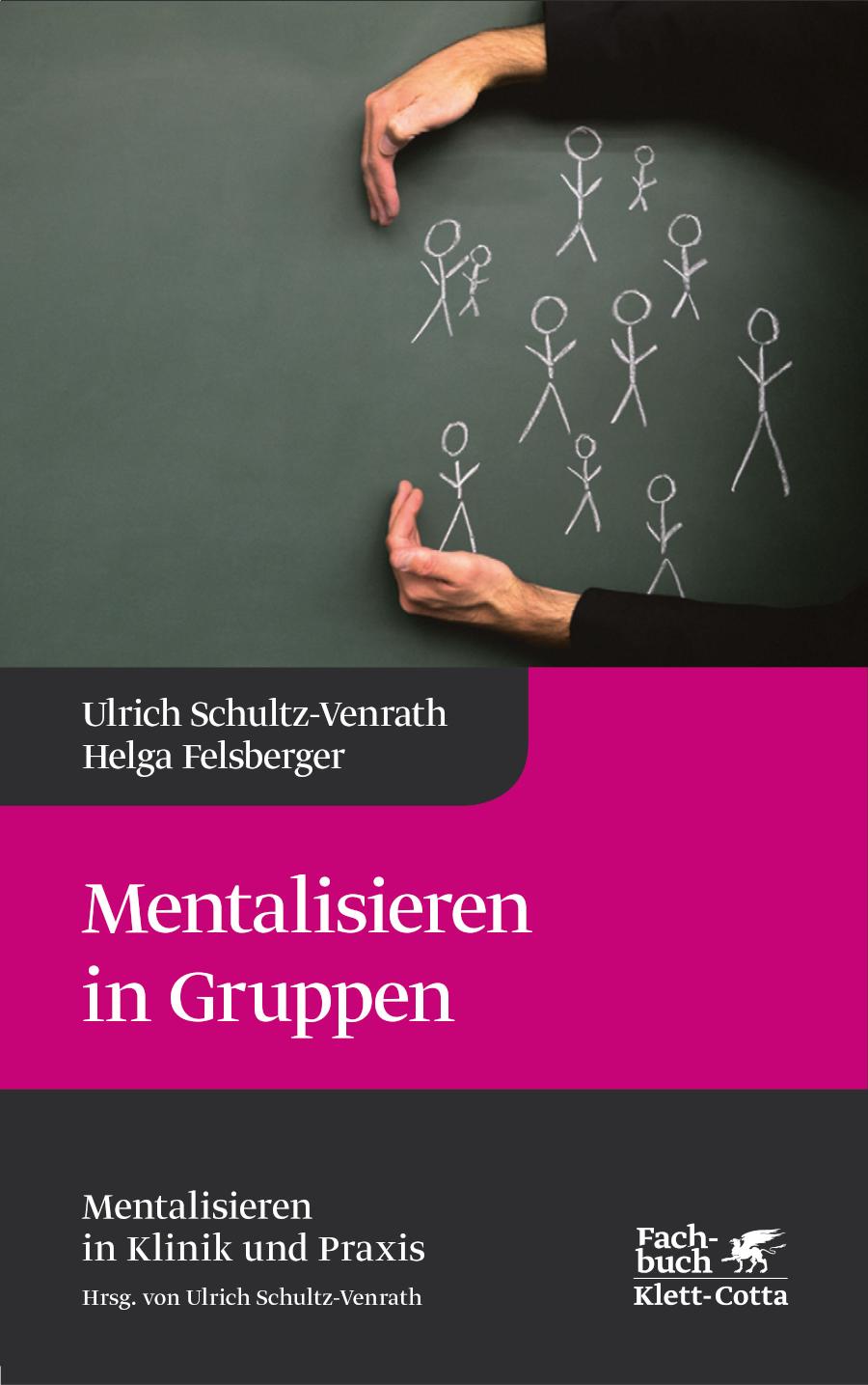 Mentalisieren in Gruppen (Mentalisieren in Klinik und Praxis, Bd. 1) Mentalisieren in Klinik und Praxis