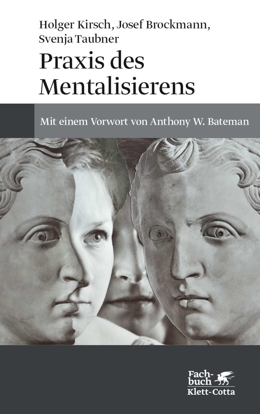 Praxis des Mentalisierens Mit einem Vorwort von Anthony W. Bateman
