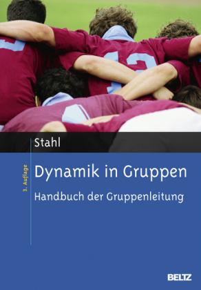 Dynamik in Gruppen Handbuch der Gruppenleitung