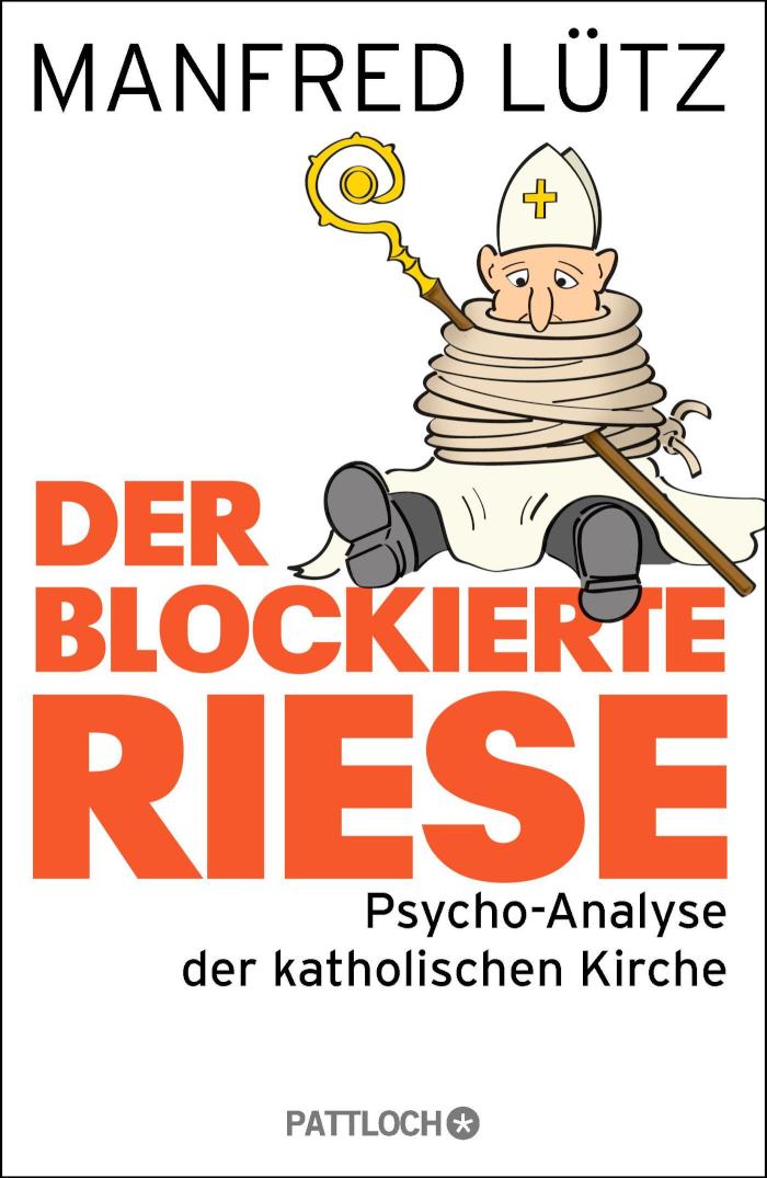 Der blockierte Riese Psycho-Analyse der katholischen Kirche
