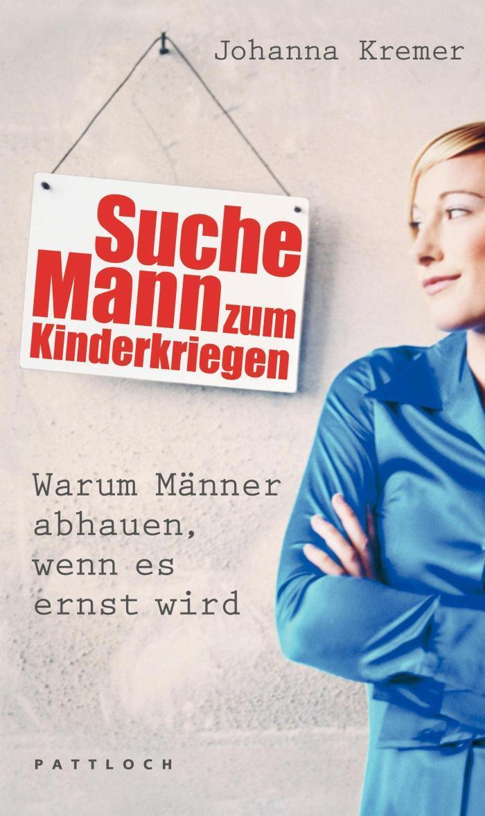 Suche Mann zum Kinderkriegen Warum Männer abhauen, wenn es ernst wird