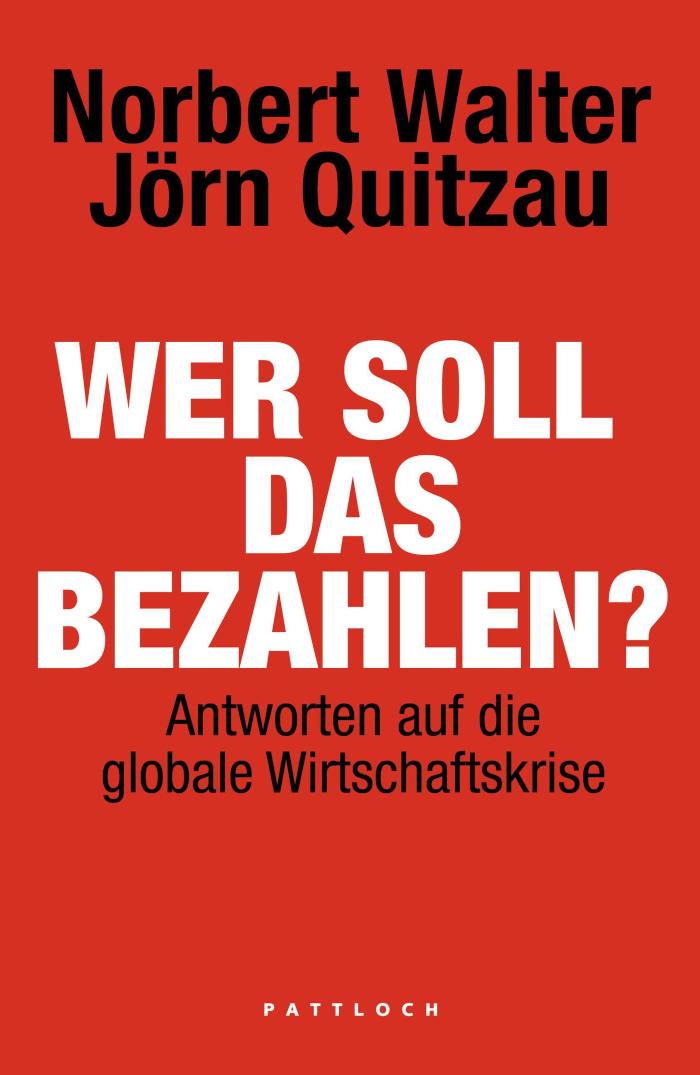 Wer soll das bezahlen? Antworten auf die globale Wirtschaftskrise