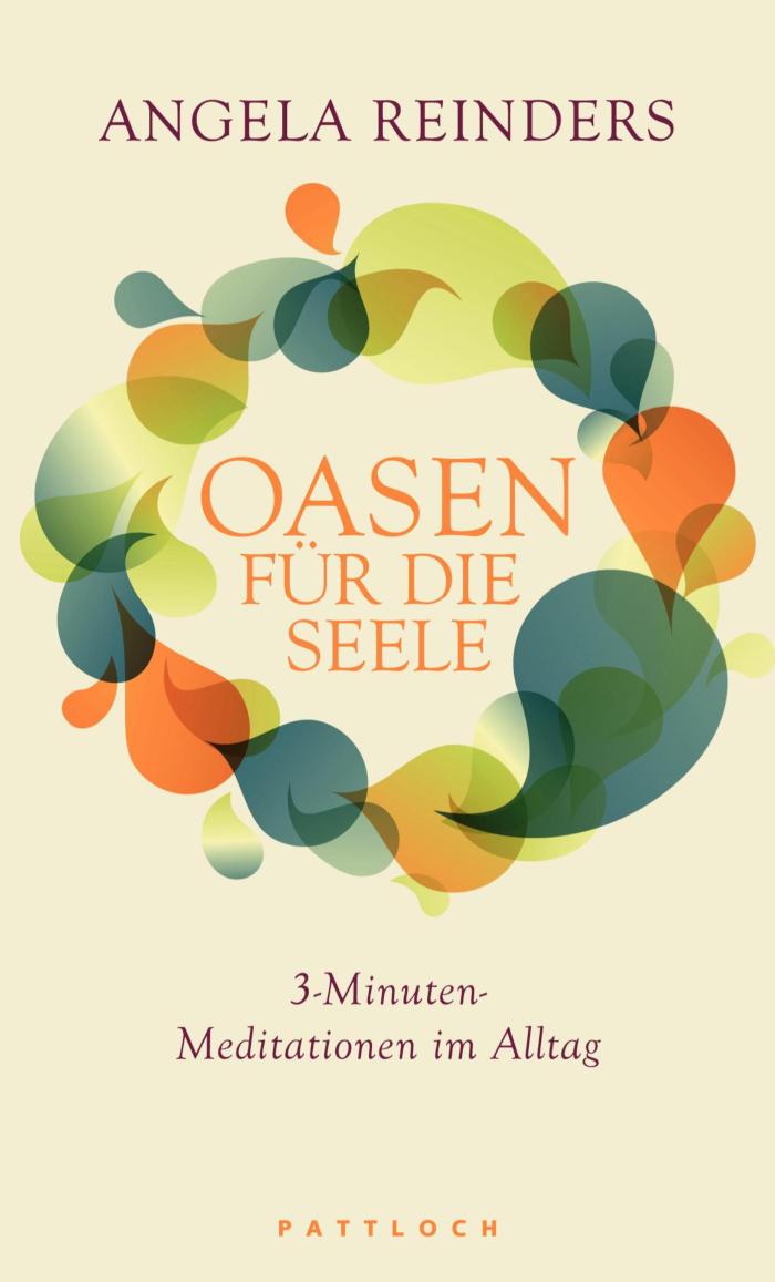 Oasen für die Seele 3-Minuten-Meditationen im Alltag
