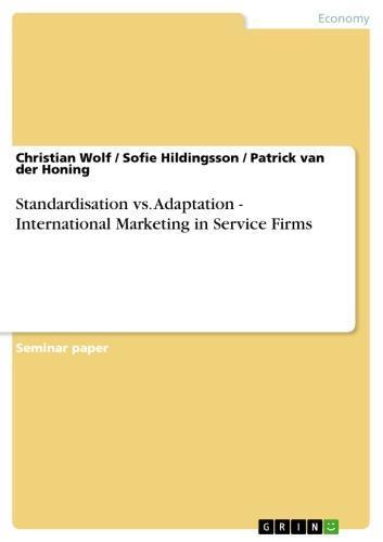 Standardisation vs. Adaptation - International Marketing in Service Firms International Marketing in Service Firms