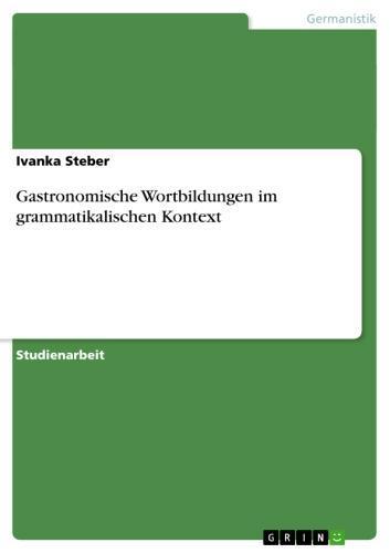 Gastronomische  Wortbildungen im grammatikalischen Kontext 