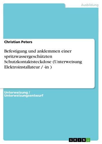 Befestigung und anklemmen einer spritzwassergeschützten Schutzkontaktsteckdose (Unterweisung Elektroinstallateur / -in ) 