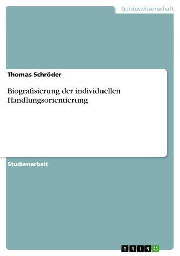 Biografisierung der individuellen Handlungsorientierung 