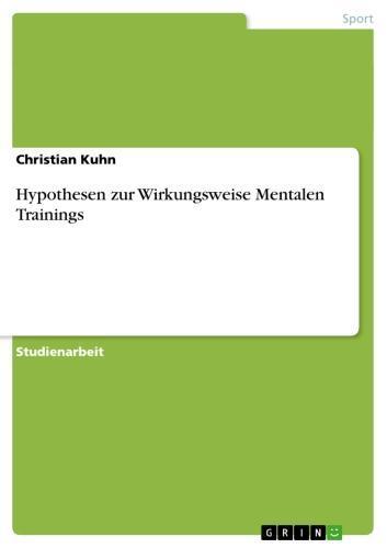 Hypothesen zur Wirkungsweise Mentalen Trainings 