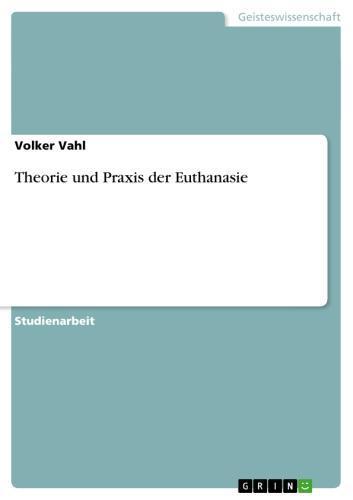 Theorie und Praxis der Euthanasie 