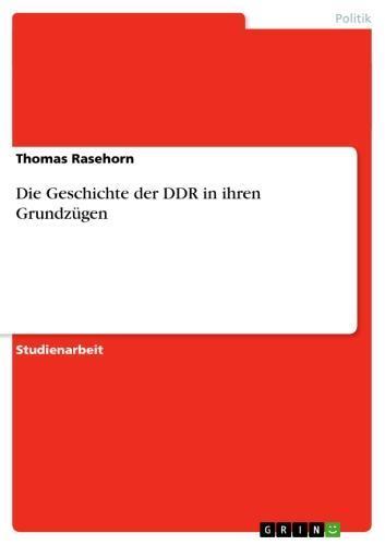 Die Geschichte der DDR in ihren Grundzügen 