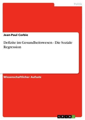 Defizite im Gesundheitswesen - Die Soziale Regression Die Soziale Regression