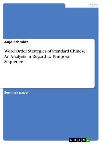 Word Order Strategies of Standard Chinese:  An Analysis in Regard to Temporal Sequence 
