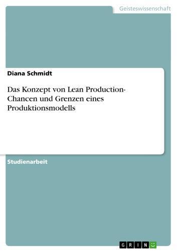 Das Konzept von Lean Production- Chancen und Grenzen eines Produktionsmodells 
