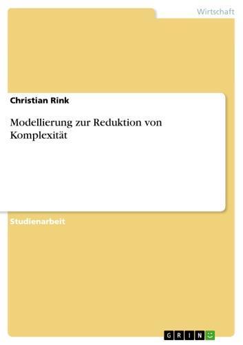 Modellierung zur Reduktion von Komplexität 