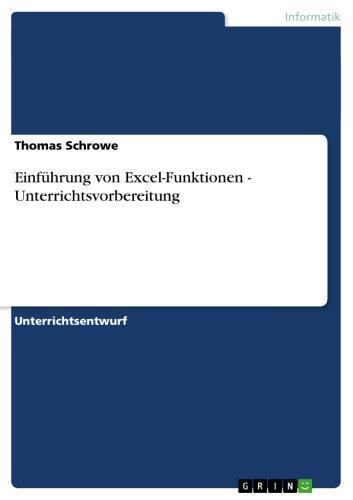 Einführung von Excel-Funktionen - Unterrichtsvorbereitung Unterrichtsvorbereitung