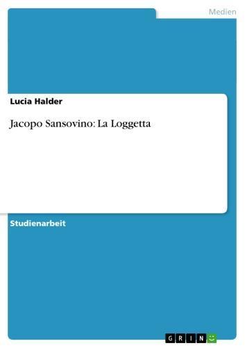 Jacopo Sansovino: La Loggetta 