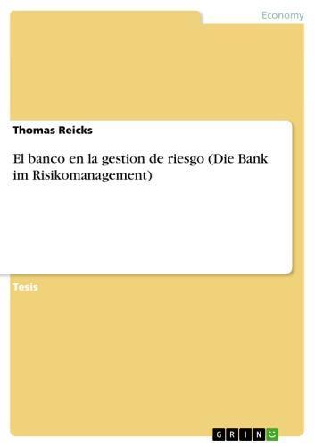 El banco en la gestion de riesgo (Die Bank im Risikomanagement) 