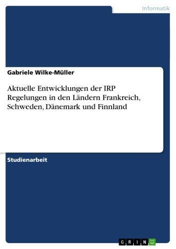 Aktuelle Entwicklungen der IRP Regelungen in den Ländern Frankreich, Schweden, Dänemark und Finnland 
